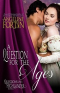 Cover: A Question for the Ages (Questions for a Highlander, #7) - My Personal Bubble LLC