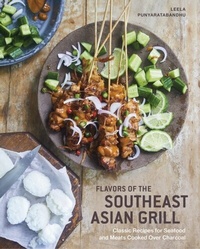 Abbildung von: Flavors of the Southeast Asian Grill - Ten Speed Press