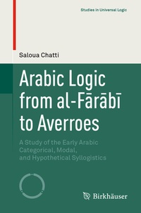 Abbildung von: Arabic Logic from al-Farabi to Averroes - Birkhäuser