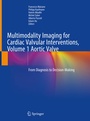 Cover: Multimodality Imaging for Cardiac Valvular Interventions, Volume 1 Aortic Valve - Springer