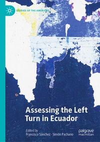 Enlarge image Cover: Assessing the Left Turn in Ecuador - Palgrave Macmillan