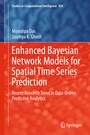 Cover: Enhanced Bayesian Network Models for Spatial Time Series Prediction - Springer