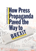 Cover: How Press Propaganda Paved the Way to Brexit - Palgrave Macmillan