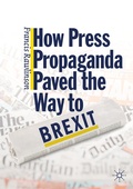 Cover: How Press Propaganda Paved the Way to Brexit - Palgrave Macmillan