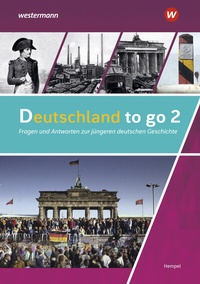 Abbildung von: Deutschland to go - Fragen und Antworten zu Politik, Gesellschaft und Geschichte - Westermann Berufliche Bildung