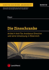 Abbildung von: Die Zinsschranke - Artikel 4 Anti Tax Avoidance Directive und seine Umsetzung in Österreich - LexisNexis ARD ORAC