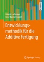 Cover: Entwicklungsmethodik f&uuml;r die Additive Fertigung - Springer Vieweg