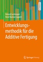 Cover: Entwicklungsmethodik für die Additive Fertigung - Springer Vieweg