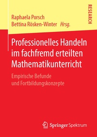 Abbildung von: Professionelles Handeln im fachfremd erteilten Mathematikunterricht - Springer Spektrum