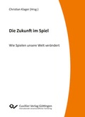 Cover: Die Zukunft im Spiel - Cuvillier Verlag