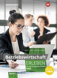 Abbildung von: Betriebswirtschaft erleben für die Fachhochschulreife Nordrhein-Westfalen - Winklers Verlag