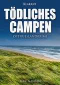 Cover: T&ouml;dliches Campen. Ostfrieslandkrimi - Klarant