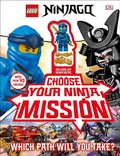 Cover: LEGO NINJAGO Choose Your Ninja Mission - DK Children