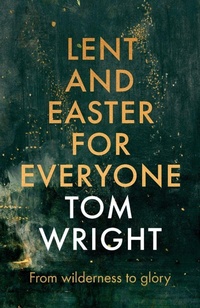Enlarge image Cover: Lent and Easter for Everyone - SPCK Publishing