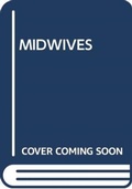 Cover: MIDWIVES - PAN MACMILLAN PAPERBACKS