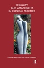 Cover: Sexuality and Attachment in Clinical Practice - Routledge