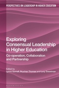 Cover: Exploring Consensual Leadership in Higher Education - Bloomsbury Academic