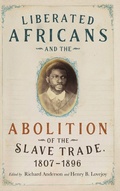 Cover: Liberated Africans and the Abolition of the Slave Trade, 1807-1896 - University of Rochester Press