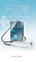 Cover: The American Health Care Crisis - Page Publishing, Inc.