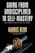 Cover: Going from Undisciplined to Self-Mastery - Cafe con Leche Books