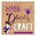 Cover: When Doves Craft - Welbeck