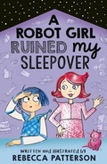 Cover: A Robot Girl Ruined My Sleepover - Andersen Press Ltd