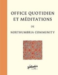 Cover: Office Quotidien et Meditations De Northumbria Community - Northumbria Community