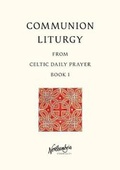 Cover: Communion Liturgy - Northumbria Community