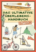 Cover: Das ultimative &Uuml;berlebenshandbuch - Outdoor - FISCHER Sauerl&auml;nder