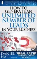 Cover: How to Generate an Unlimited Number of Leads in Your Business (Real Fast Results, #102) - Real Fast Results