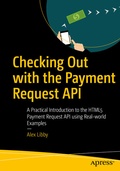 Cover: Checking Out with the Payment Request API - APress