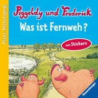 Enlarge image Cover: Piggeldy und Frederick: Was ist Fernweh? - Ravensburger