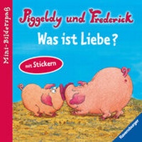 Enlarge image Cover: Piggeldy und Frederick: Was ist Liebe? - Ravensburger
