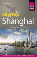 Abbildung von: Reise Know-How Reiseführer Shanghai (CityTrip PLUS) mit Hangzhou und Suzhou - Reise Know-How Verlag Peter Rump GmbH