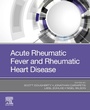 Cover: Acute Rheumatic Fever and Rheumatic Heart Disease - Elsevier