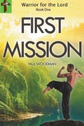 Cover: Warrior for the Lord: book one FIRST MISSION - Lulu.com