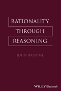 Cover: Rationality Through Reasoning - Wiley-Blackwell