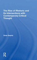 Cover: The Rise Of Rhetoric And Its Intersection With Contemporary Critical Thought - Routledge