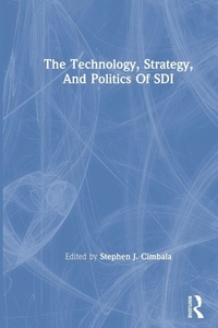 Enlarge image Cover: The Technology, Strategy, And Politics Of Sdi - Routledge