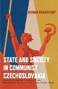 Abbildung von: State and Society in Communist Czechoslovakia - Bloomsbury Publishing PLC