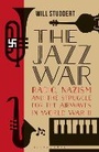 Cover: The Jazz War - Bloomsbury Publishing PLC