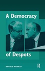 Cover: A Democracy Of Despots - Routledge