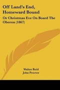 Cover: Off Land's End, Homeward Bound - Kessinger Publishing Co
