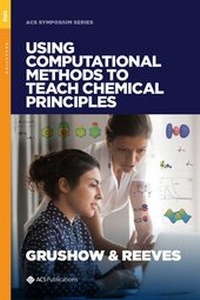 Enlarge image Cover: Using Computational Methods to Teach Chemical Principles - Oxford University Press Inc