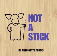 Enlarge image Cover: Not a Stick - HarperCollins