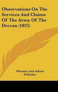 Abbildung von: Observations On The Services And Claims Of The Army Of The Deccan (1825) - Kessinger Publishing