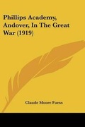 Cover: Phillips Academy, Andover, In The Great War (1919) - Kessinger Publishing