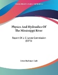 Cover: Physics And Hydraulics Of The Mississippi River - Kessinger Publishing