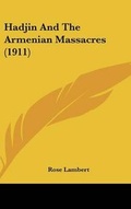 Cover: Hadjin And The Armenian Massacres (1911) - Kessinger Publishing