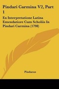 Cover: Pindari Carmina V2, Part 1 - Kessinger Publishing Co